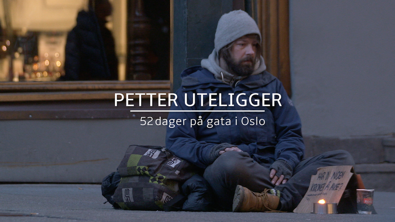 Petter Uteligger - 52 dager på gata i Oslo